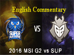 MSI2016 Day 4 Game 1 G2 vs SUP ӢĽ˵57