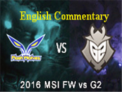 MSI 2016 Day 4 Game 4 FW vs G2ӢĽ˵57