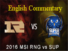 MSI2016 Day 5 Game 1 RNG vs SUPӢĽ˵58
