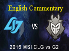 MSI2016 Day 5 Game 5 G2 vs CLGӢĽ˵58